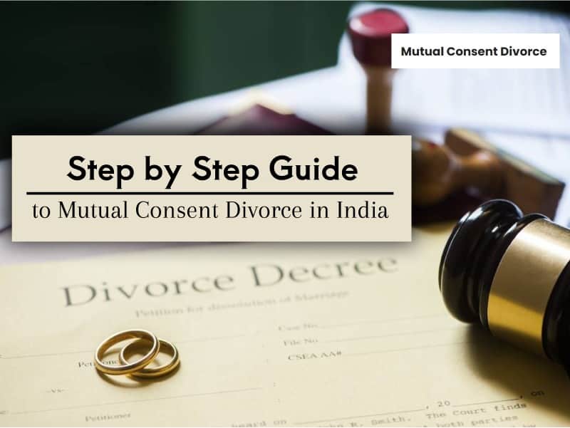 Step by Step Guide to Mutual Consent Divorce in India