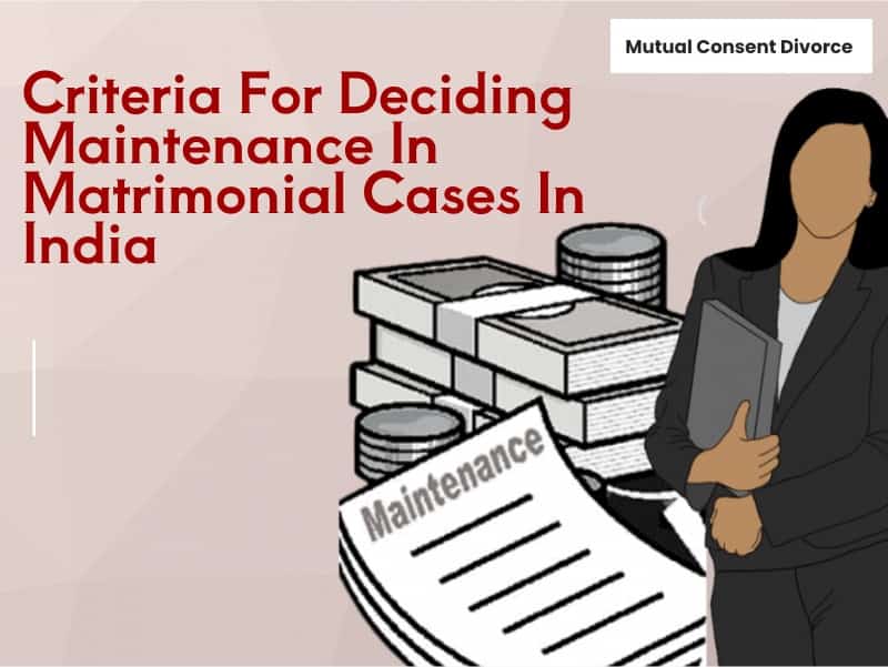 Criteria for deciding maintenance in Matrimonial cases in India